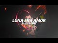 Luna Bala X No Era Amor Super Slowed Yb Wasg Ood X Dj Asul Edit Audio Luna Bala X No Era Amor Super Slowed Yb Wasg Ood X Dj Asul Edit Audio