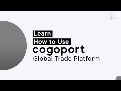 Learn How to Use Cogoport’s Global Trade Platform