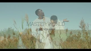 Jesus Nda Hala Trailer-Master World Official Music Video