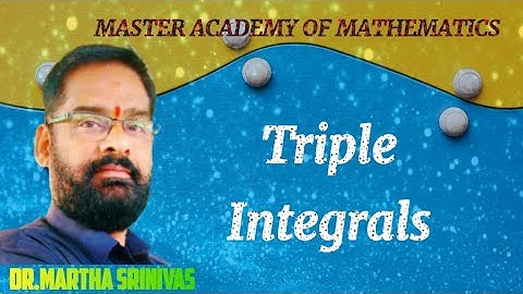 | Multiple Integrals| Triple Integrals| Part-3 | Master Academy of Mathematics| Dr.Martha Srinivas|