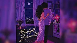 Moonlight Between Us ✨ Soft Romantic Indie Love Song (Dreamy Night Vibes)