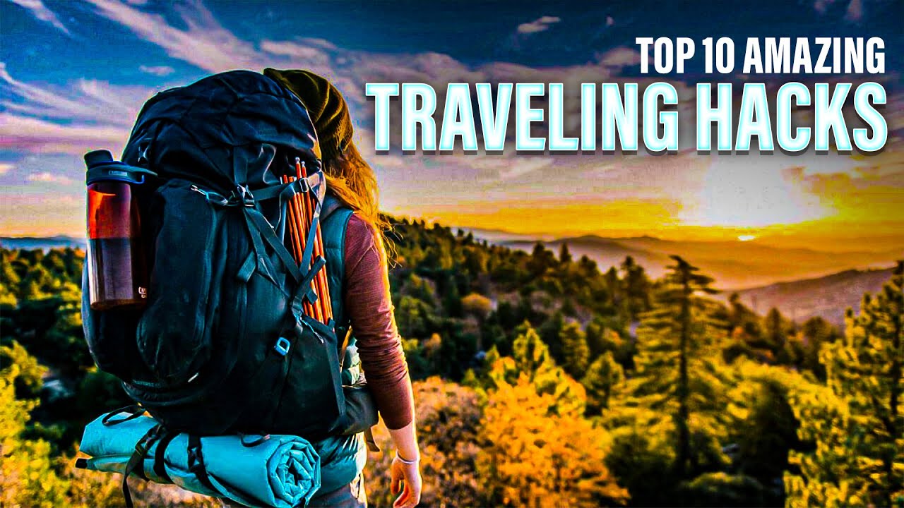 Top 10 Amazing Travel Hacks YouTube