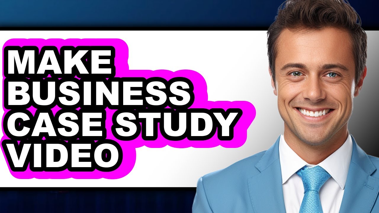 How to Make Business Case Study Video (Full Guide) - YouTube