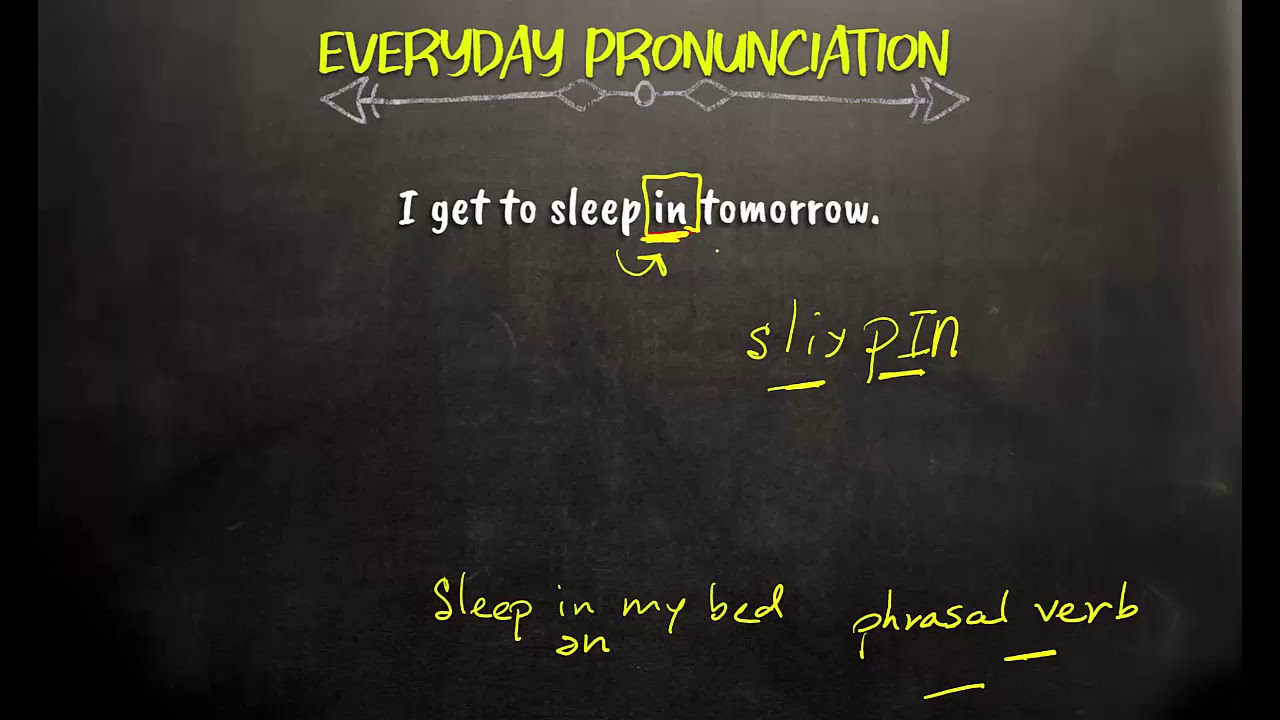 I get to sleep in tomorrow. How to Pronounce REAL American English