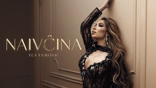 Tea Tairovic  Naivcina (Official Video || Album TEA)