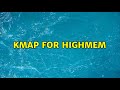 kmap for HIGHMEM (2 Solutions!!)