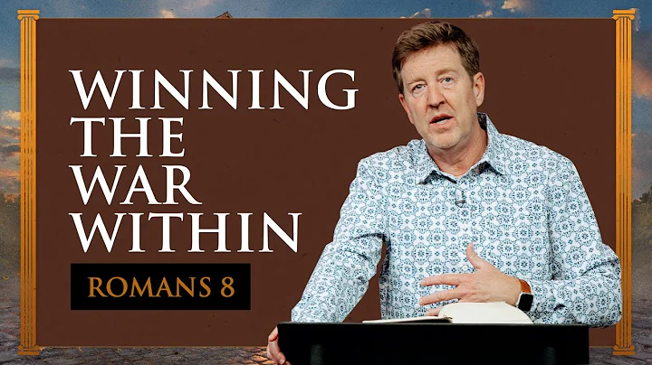 Winning the War Within  |  Romans 8 (Part 2)  |  Gary Hamrick
