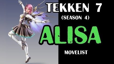 TEKKEN 7 ALISA Video Movelist (season 4) + NEW MOVES!!!