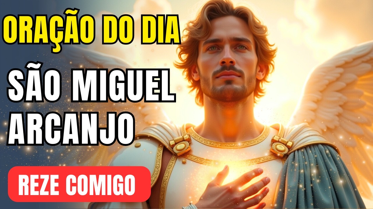 Oração do Dia – São Miguel Arcanjo – Apenas Ouça!