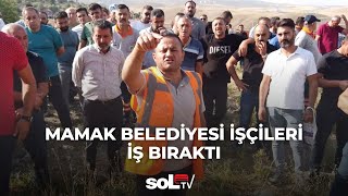 Mamak Belediyesi İşçileri İş Bıraktı