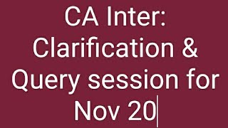 CA INTER Clarification & Query Session & Casual Discussion