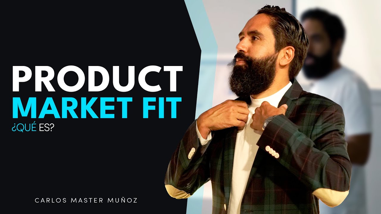 PRODUCT MARKET FIT: ¿Qué es? | Carlos Master Muñoz - YouTube