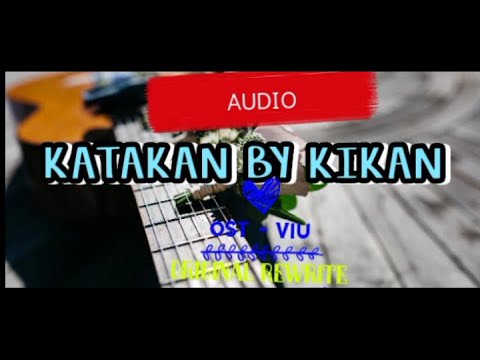 KATAKAN by Kikan - OST Viu || AUDIO