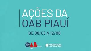 Ações da OAB Piauí de 06 a 12/08 Ações da OAB Piauí de 06 a 12/08