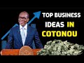 Africa top business ideas in cotonou benin republic  west africa