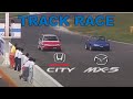 Track Race #97 | Mazda Roadster MX-5 vs Honda City