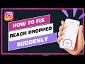 How To Fix Instagram Reach Dropped Suddenly !