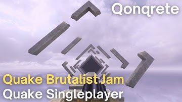 Quake Singleplayer - Quake Brutalist Jam  - Qonqrete (qbj_strideh)