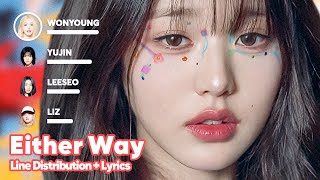 IVE - Either Way (Line Distribution   Lyrics Karaoke) PATREON REQUESTED