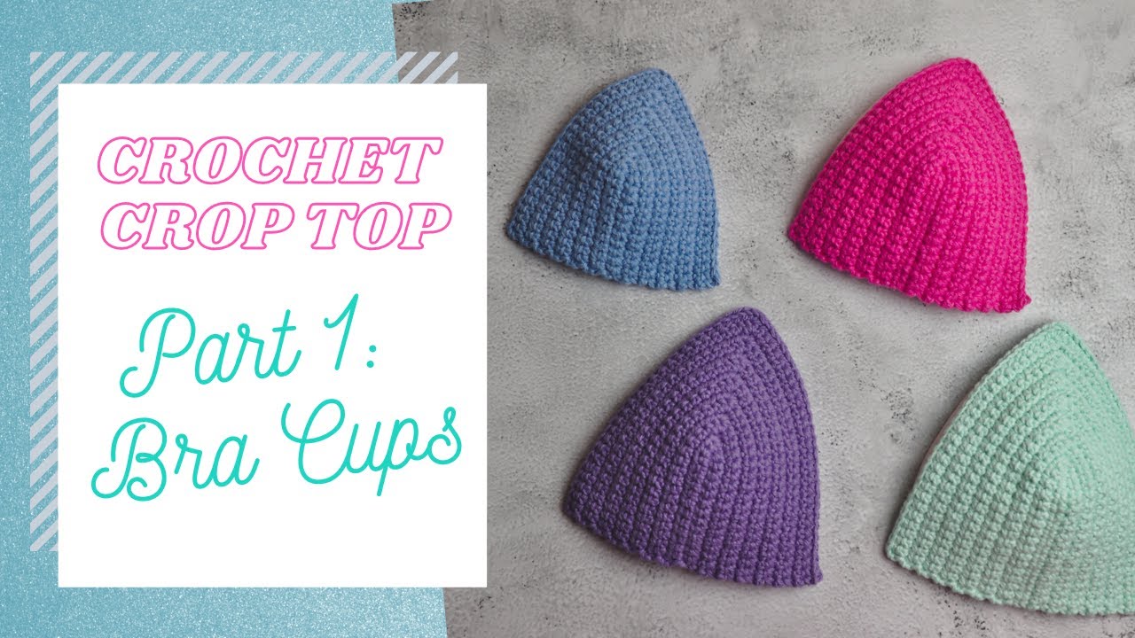 How to choose yarn, take measurements, crochet a bra cup: Crochet