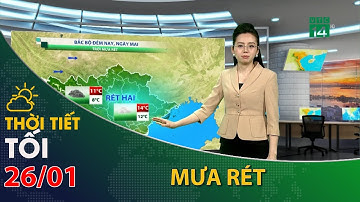 Thời tiết tối và đêm 26/01/2024:Bắc Bộ KKL tăng cường, trời mưa rét| VTC14