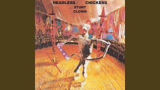 Video thumbnail of "Headless Chickens - Untitled"