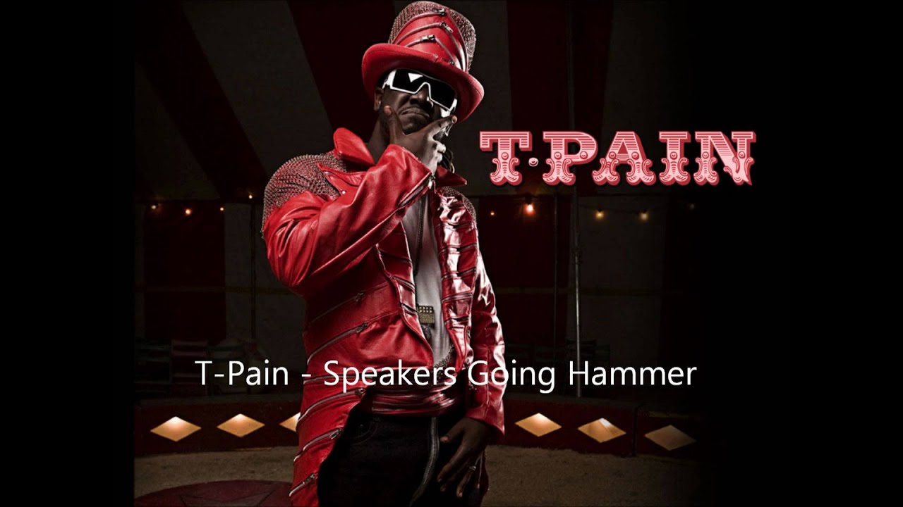 TPain Speakers Going Hammer (NEW 2010) YouTube