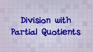 Division with Partial Quotients ---- Algorithms - Part 2 in mathematics