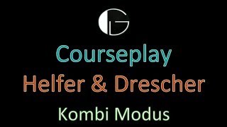 LS15 Courseplay Drescher - Helfer Kombi Modus, selbst Abtanken