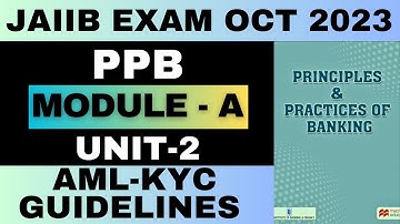 JAIIB Oct 2023 | Principles & Practices of Banking| Module-A | Unit 2: AML-KYC GUIDELINES |