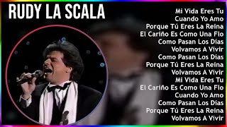 Rudy La Scala 2024 MIX Grandes Exitos  Mi Vida Eres Tu, Cuando Yo Amo, Porque Tú Eres La Reina,...