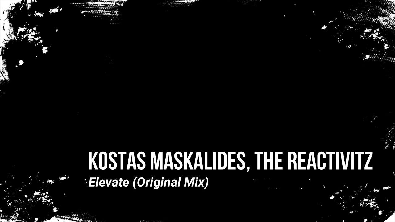 Παρακολούθηση Kostas Maskalides, The Reactivitz Elevate Original Mix στο YouTube Παρακολούθηση Kostas Maskalides, The Reactivitz Elevate Original Mix στο YouTube