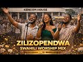 Zilizopendwa Swahili Worship Mix Edition 3 Timeless Gospel Praise Worship 