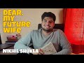 Dear my future wife  a letter  nikhil shukla