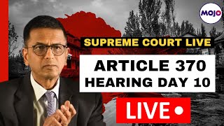 Supreme Court of India LIVE | Article 370 Case Hearing Day 10 | Jammu & Kashmir | India | Modi Govt