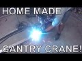 Home Built Gantry Crane Part 1 - Fabrication Home Built Gantry Crane Part 1 - Fabrication