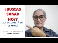 ¿ BUSCAS SANAR HOY? La salud está en tus manos, el cuerpo se sana conscientemente.