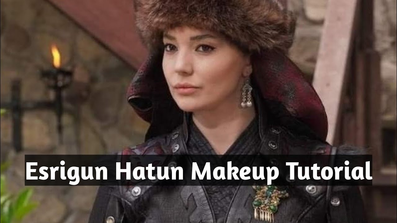 esrigun-hatun-makeup-tutorial-for-kurulus-osman-series-ak47-youtube