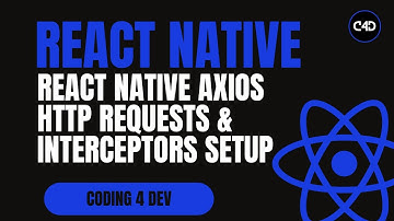 React Native Axios ⚡ HTTP Requests & Interceptors Setup