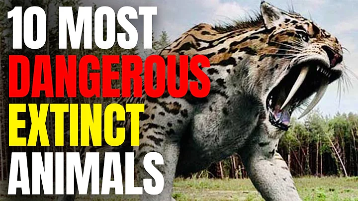 10  Most Dangerous Extinct Animals