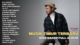 WIZZ BAKER - KO LANJUT (FULL ALBUM TERBARU) #wizzbaker  #musiktimur