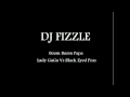 Lady GaGa Vs Black Eyed Peas : Boom Boom Papa (DJ Fizzle Mash Up)