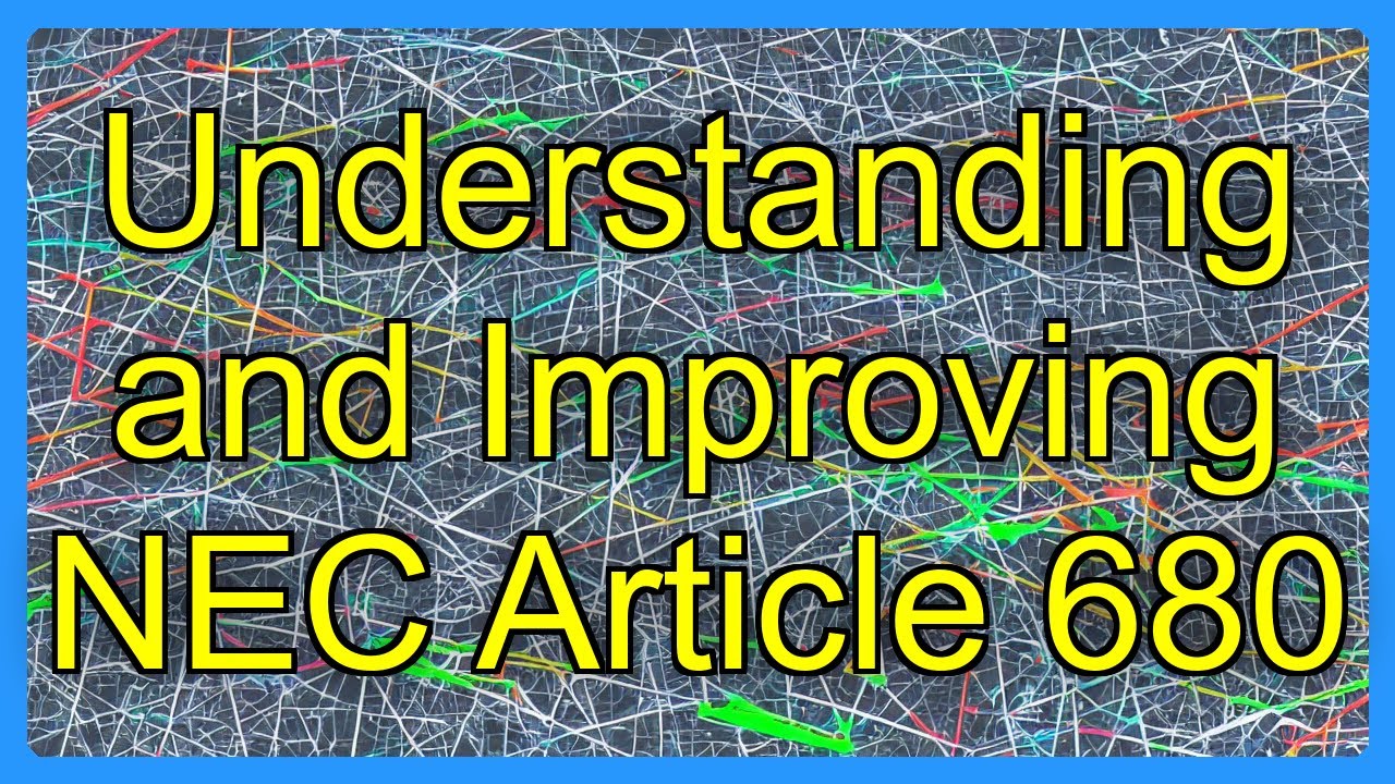 Understanding and Improving NEC Article 680 - YouTube