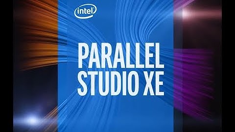 Intel® Parallel Studio XE