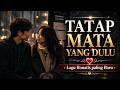 "TATAP MATA YANG DULU" - Lagu Cinta Paling Romantis - Hits Folk Pop Indonesian