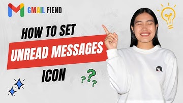 How to Set Unread Message Icon | Gmail Fiend 2022
