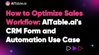 How to Optimize Sales Workflow: AITable.ai's CRM Form and Automation Use Case