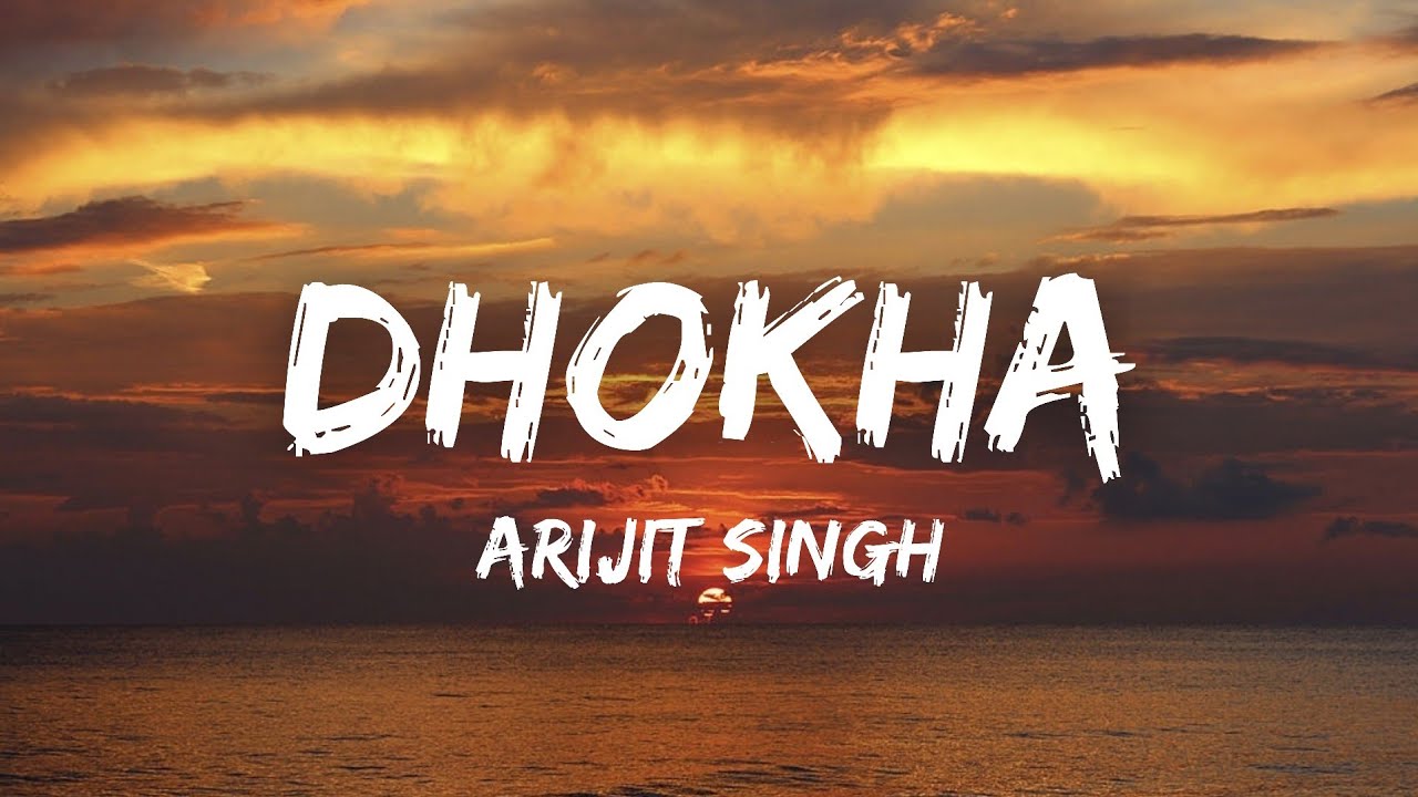 Dhokha Lyrics   Arijit Singh  Khushalii Kumar Parth Nishant Manan B Mohan S V  T Series