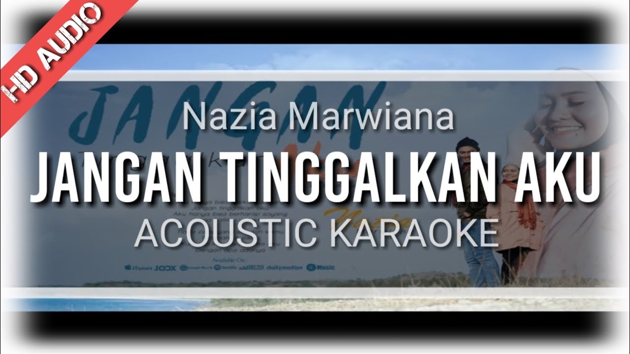 Nazia Marwiana Jangan Tinggalkan Aku Acoustic Karaoke Youtube Internet archive html5 uploader 1.6.4. youtube