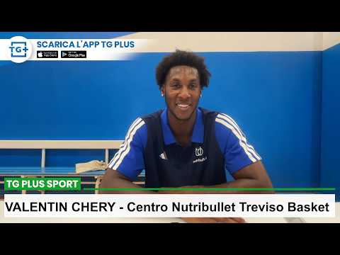 Video Ecco Valentin Chery, nuovo Centro della Nutribullet Treviso Basket - TG Plus SPORT Treviso